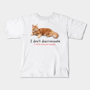 I don't Discriminate, I hate everyone equally (Cat MEME) Kids T-Shirt